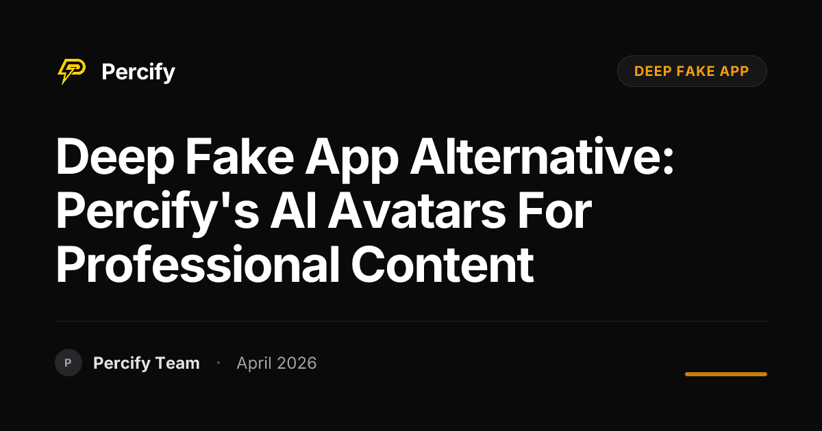Deep Fake App Alternative: Percify's AI Avatars for Professional Content - Percify AI Avatar Blog Cover