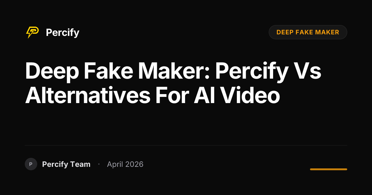 deep fake maker: Percify vs Alternatives for AI Video - Percify AI Avatar Blog Cover