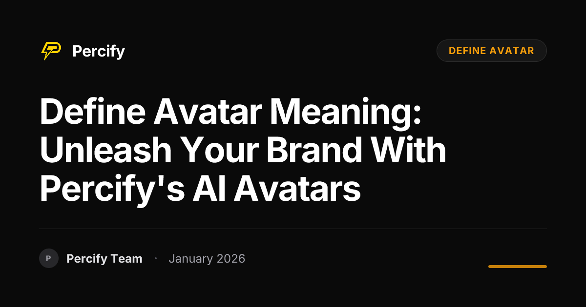 Define Avatar Meaning: Unleash Your Brand with Percify's AI Avatars ...