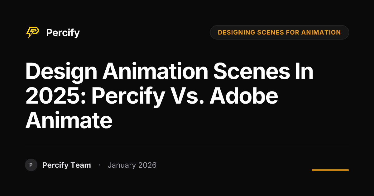 Design Animation Scenes in 2025: Percify vs. Adobe Animate | Percify Blog