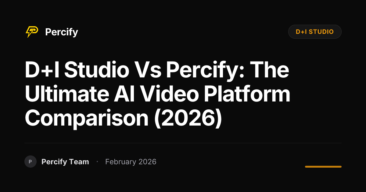 D+I Studio vs Percify: The Ultimate AI Video Platform Comparison (2026) - Percify AI Avatar Blog Cover