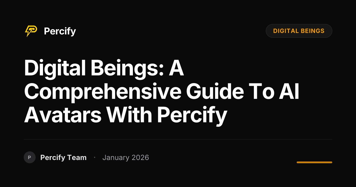 Digital Beings: A Comprehensive Guide to AI Avatars with Percify ...
