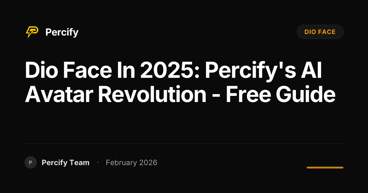 Dio Face in 2025: Percify's AI Avatar Revolution - Free Guide - Percify AI Avatar Blog Cover