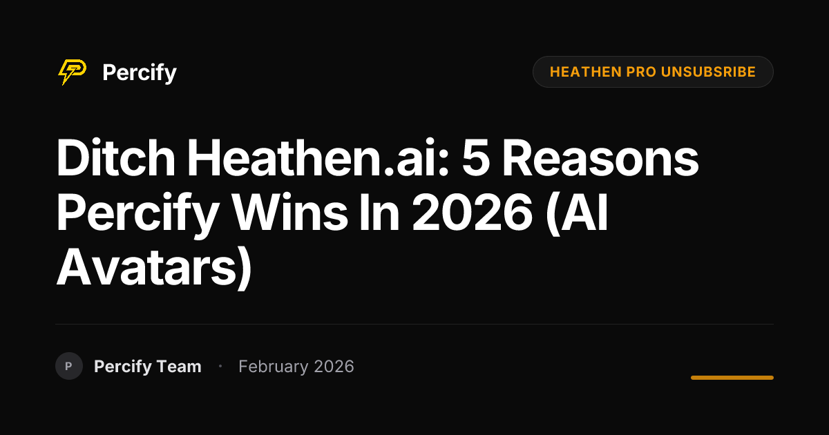 Ditch Heathen.ai: 5 Reasons Percify Wins in 2026 (AI Avatars) - Percify AI Avatar Blog Cover