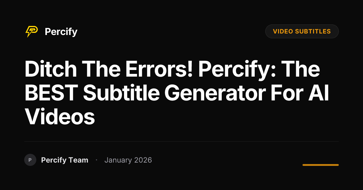 Ditch the Errors! Percify: The BEST Subtitle Generator for AI Videos ...