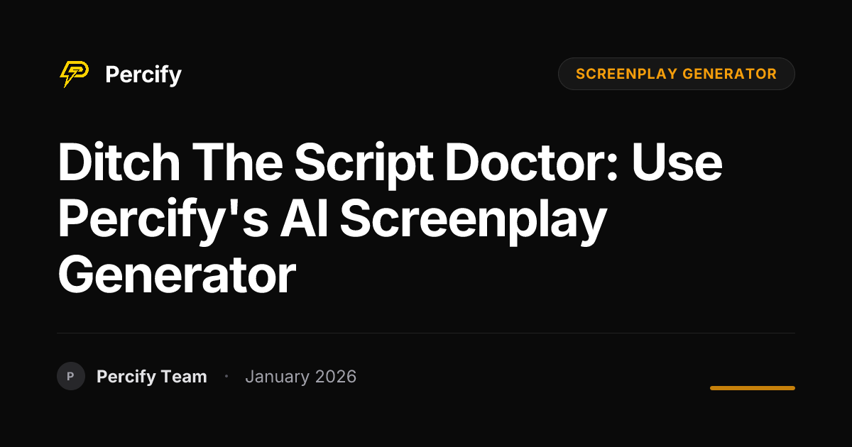 Ditch the Script Doctor: Use Percify's AI Screenplay Generator ...
