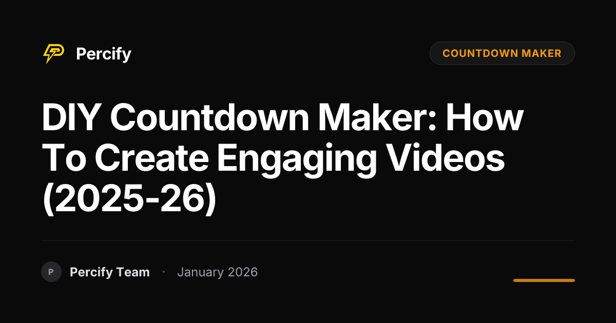 DIY Countdown Maker: How to Create Engaging Videos (2025-26) | Percify Blog