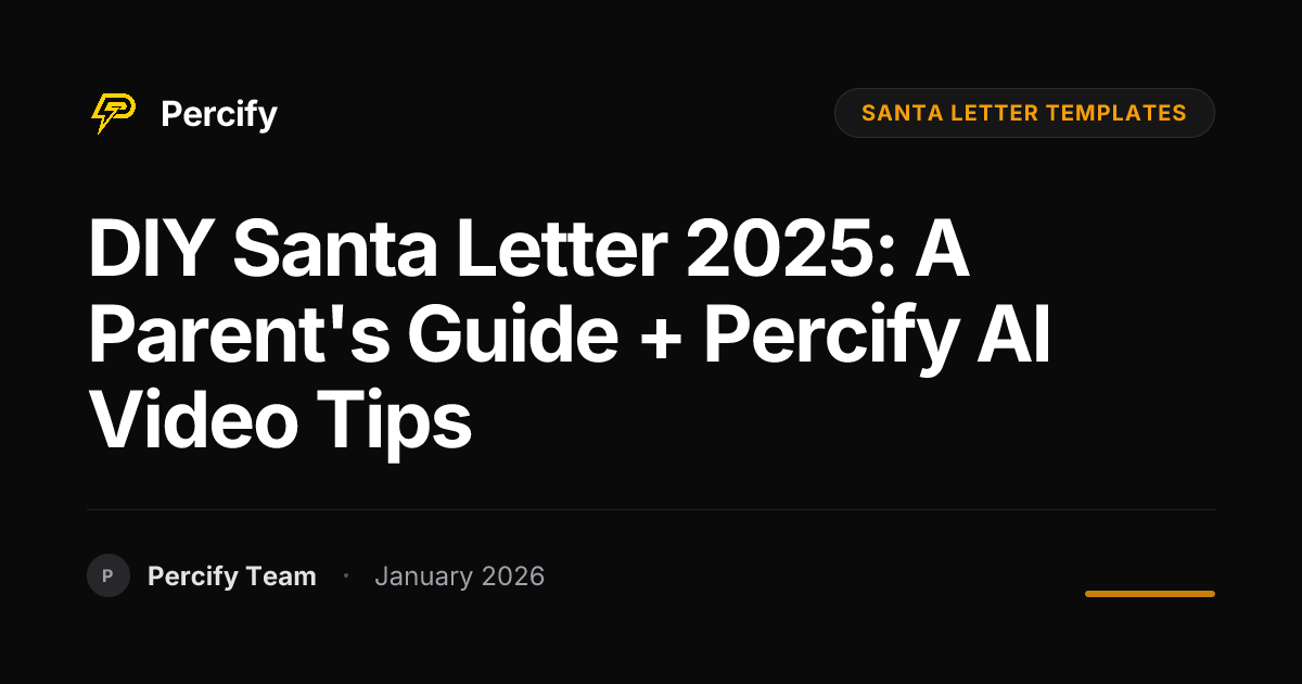 DIY Santa Letter 2025: A Parent's Guide + Percify AI Video Tips ...