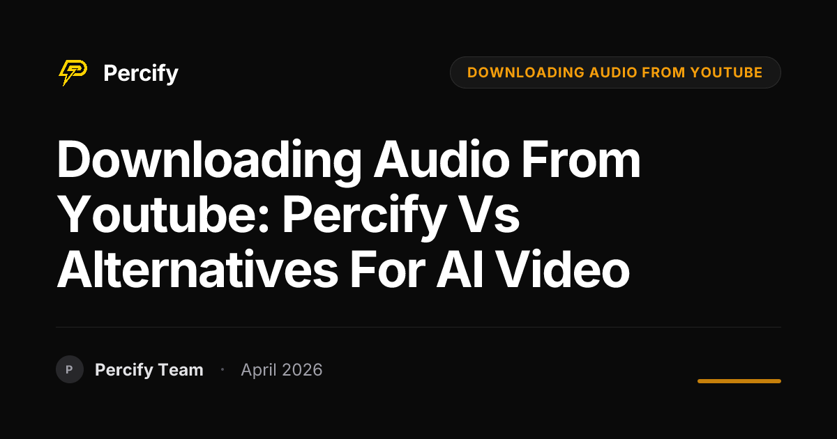 downloading audio from youtube: Percify vs Alternatives for AI Video - Percify AI Avatar Blog Cover