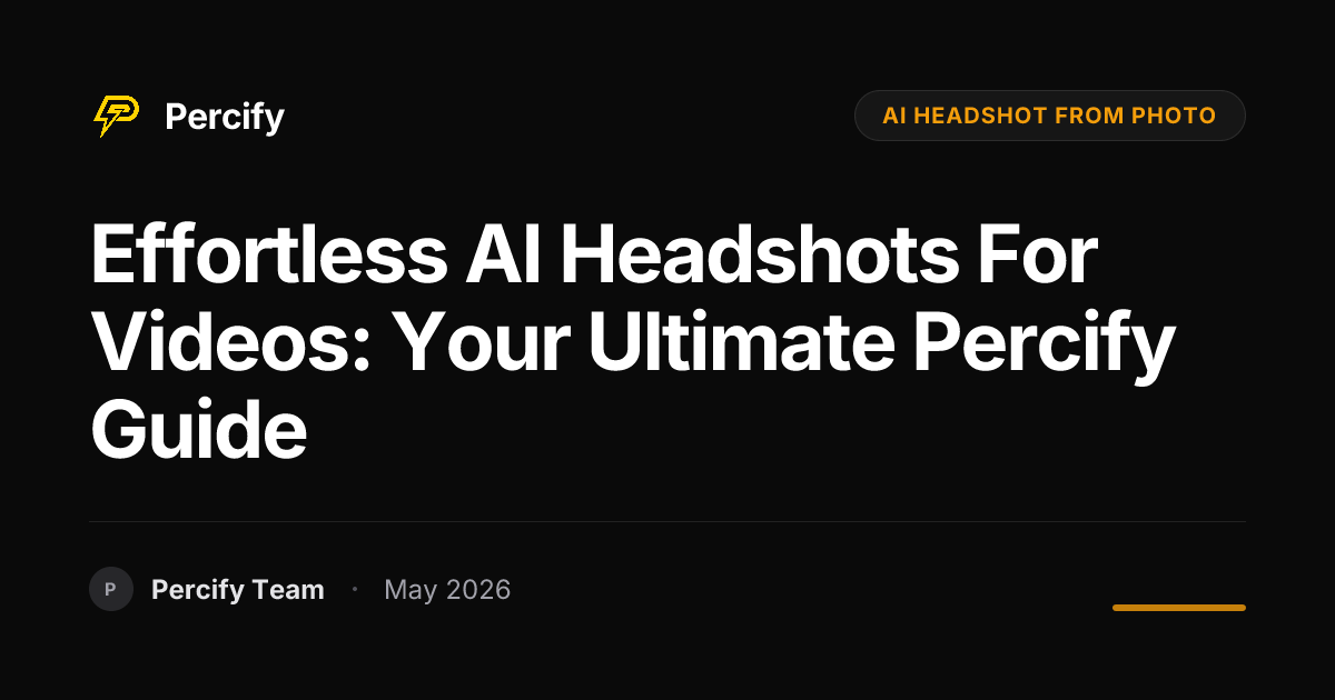 Effortless AI Headshots for Videos: Your Ultimate Percify Guide - Percify AI Avatar Blog Cover