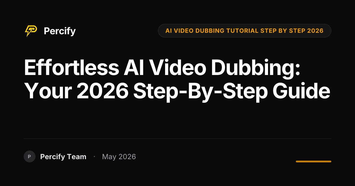 Effortless AI Video Dubbing: Your 2026 Step-by-Step Guide - Percify AI Avatar Blog Cover