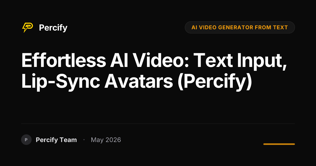 Effortless AI Video: Text Input, Lip-Sync Avatars (Percify) - Percify AI Avatar Blog Cover