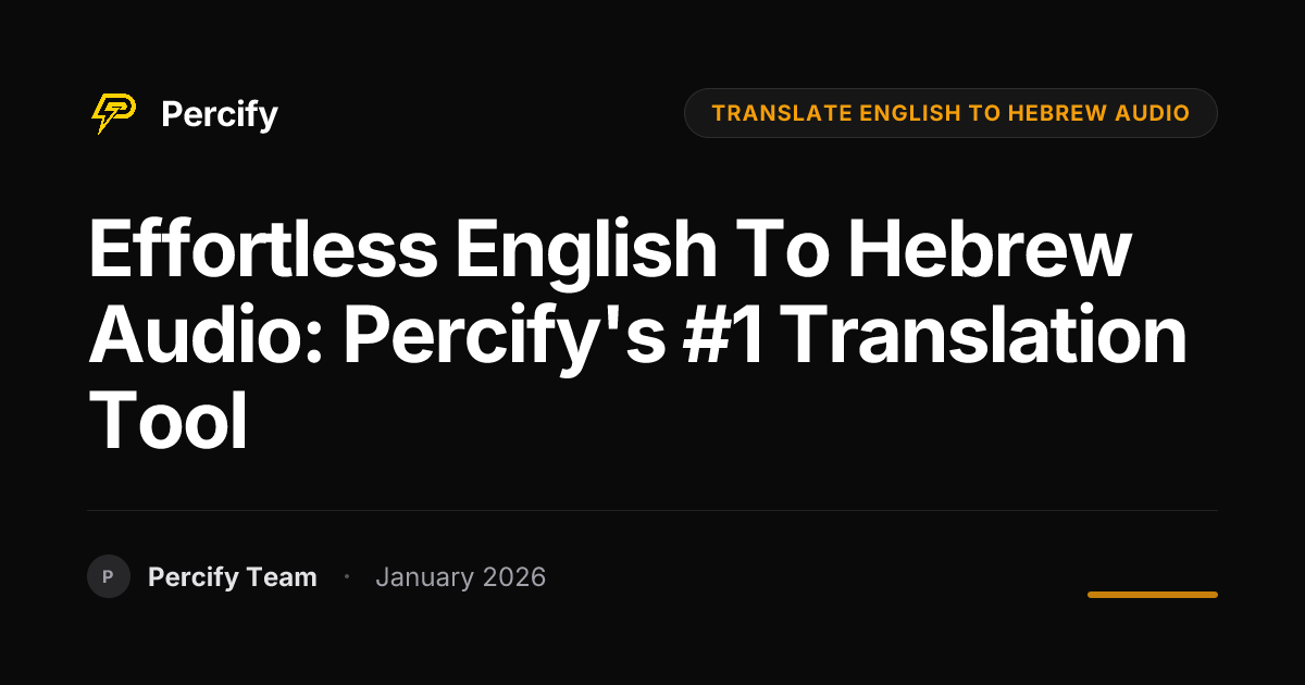 Effortless English to Hebrew Audio: Percify's #1 Translation Tool ...