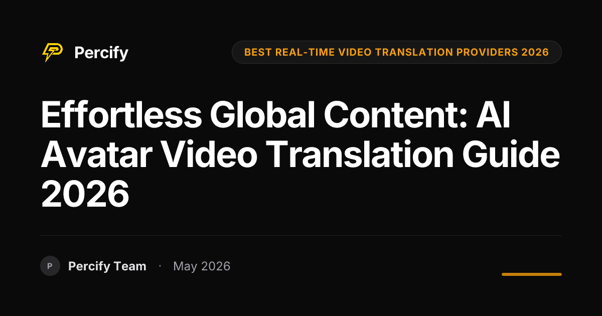 Effortless Global Content: AI Avatar Video Translation Guide 2026 - Percify AI Avatar Blog Cover