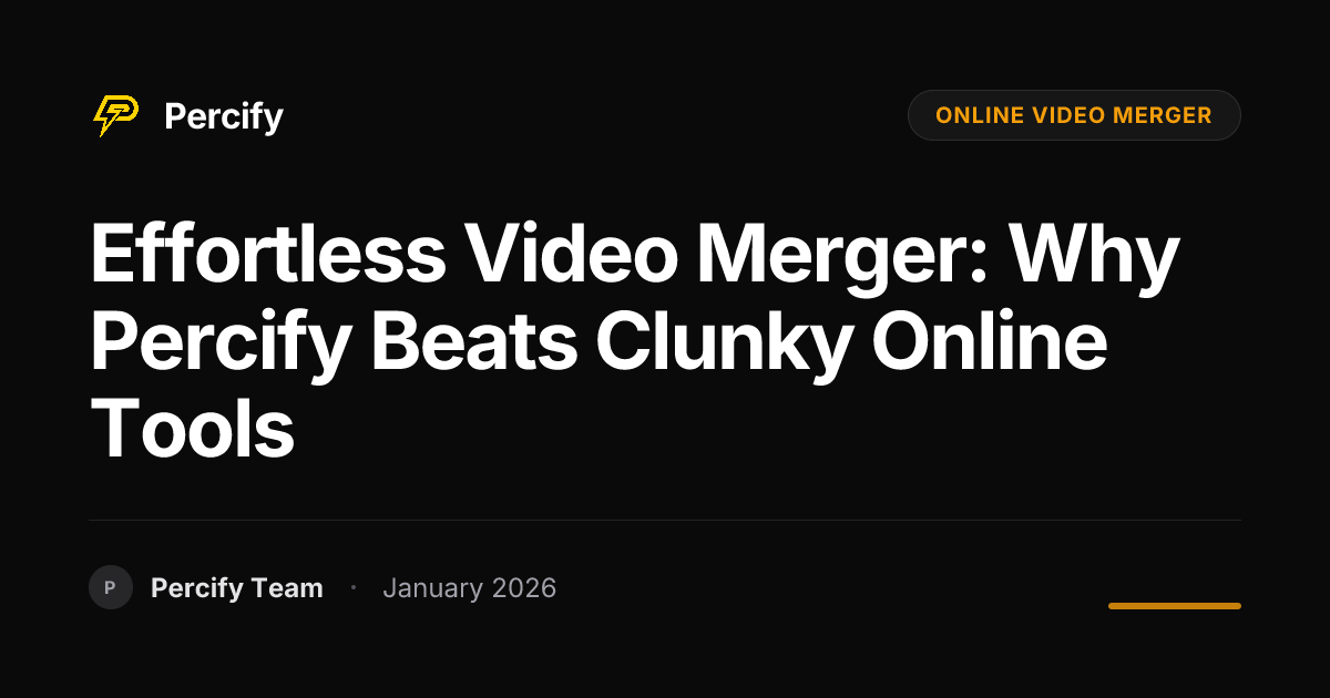 Effortless Video Merger: Why Percify Beats Clunky Online Tools ...
