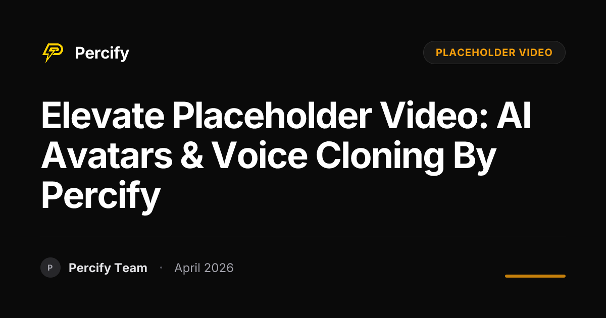 Elevate Placeholder Video: AI Avatars & Voice Cloning by Percify - Percify AI Avatar Blog Cover
