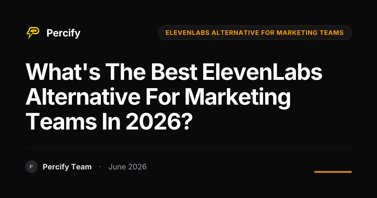 What's the best ElevenLabs alternative for marketing teams in 2026? - Percify AI Avatar Blog Cover