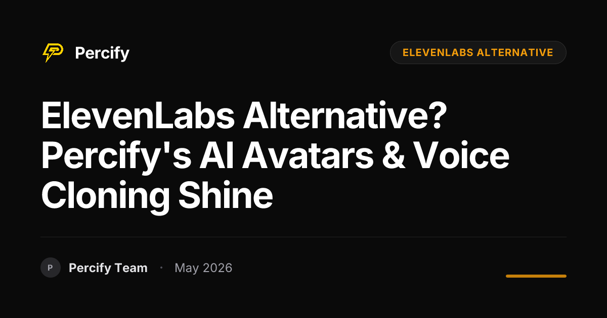 ElevenLabs Alternative? Percify's AI Avatars & Voice Cloning Shine - Percify AI Avatar Blog Cover
