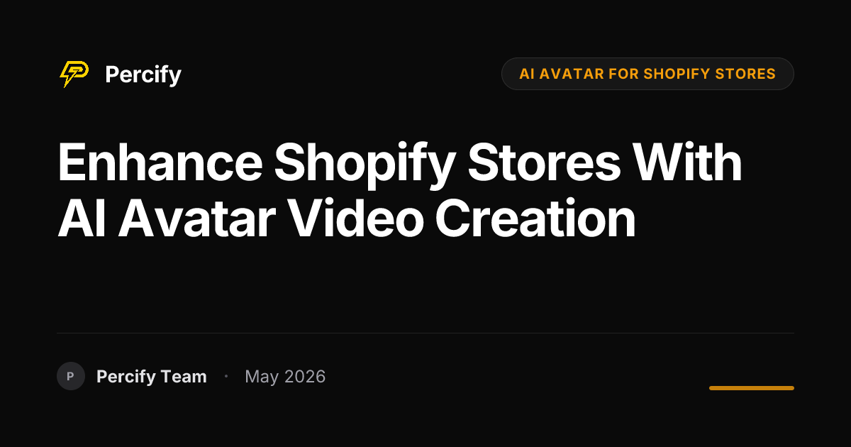 Enhance Shopify Stores with AI Avatar Video Creation - Percify AI Avatar Blog Cover