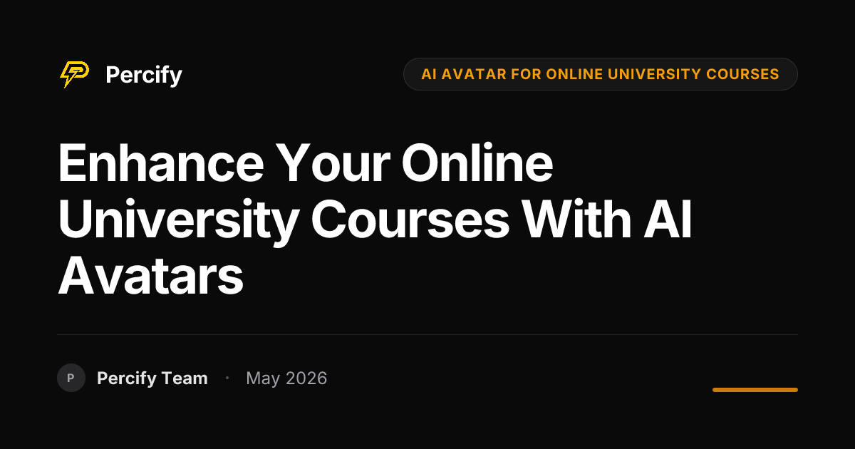 Enhance Your Online University Courses with AI Avatars - Percify AI Avatar Blog Cover