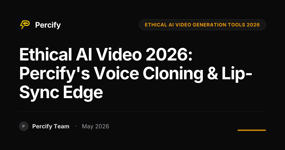 Ethical AI Video 2026: Percify's Voice Cloning & Lip-Sync Edge - Percify AI Avatar Blog Cover