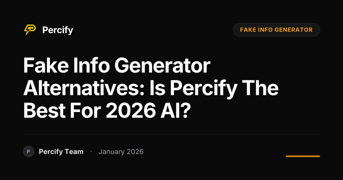 Fake Info Generator Alternatives: Is Percify the Best for 2026 AI ...