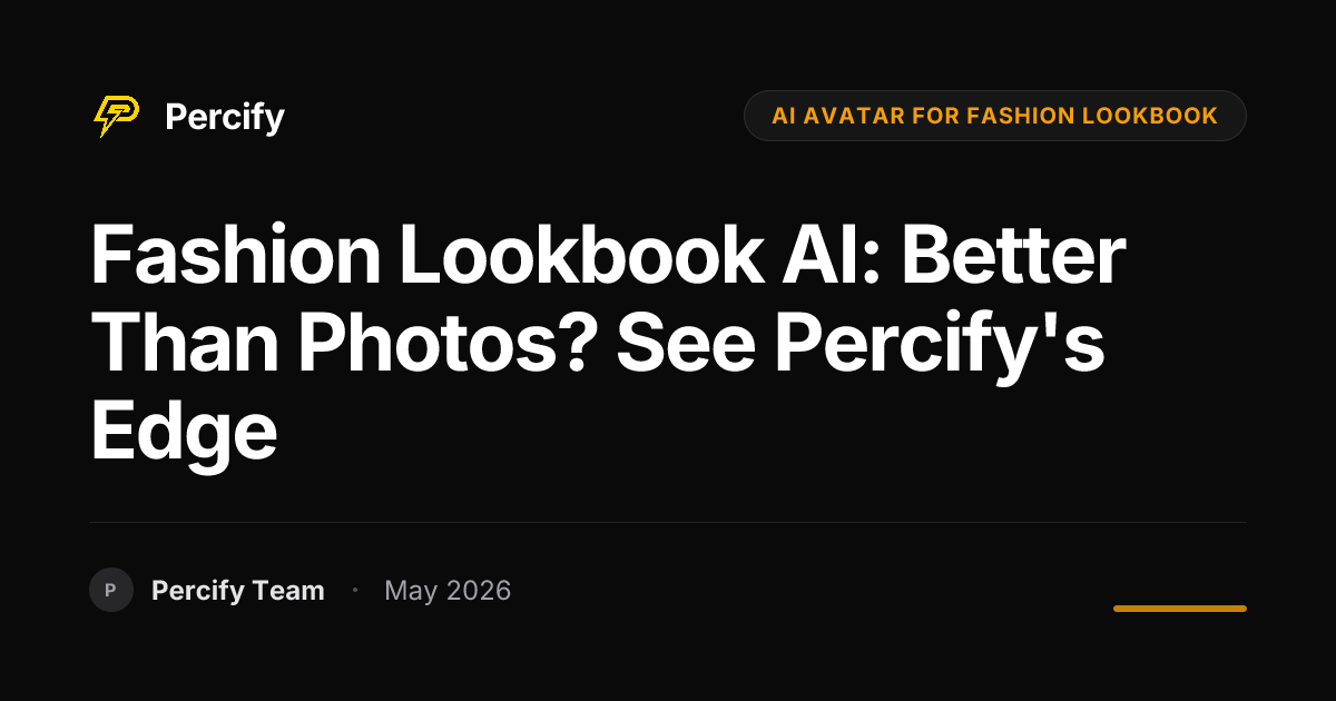 Fashion Lookbook AI: Better Than Photos? See Percify's Edge - Percify AI Avatar Blog Cover