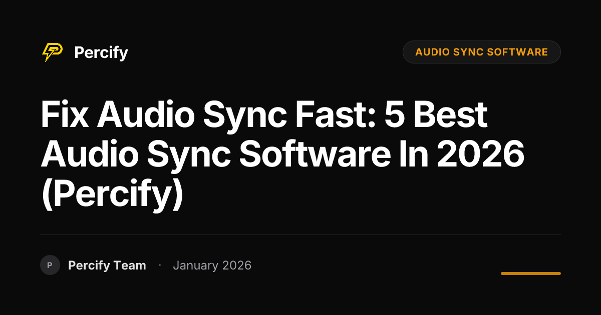 Fix Audio Sync Fast: 5 Best Audio Sync Software in 2026 (Percify ...