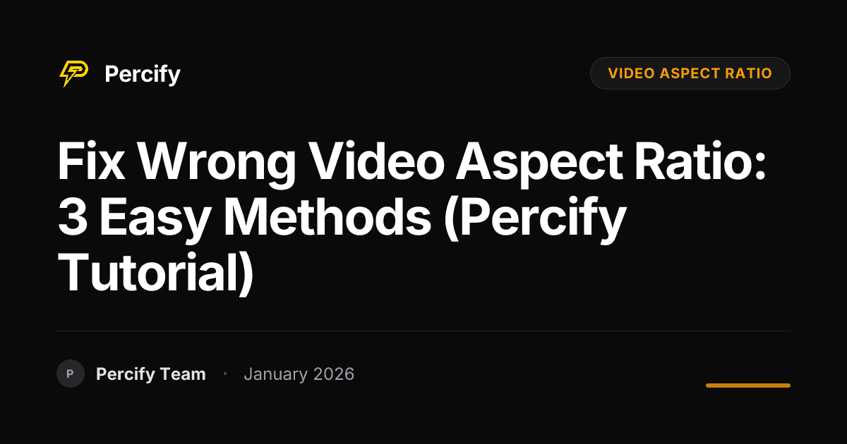 Fix Wrong Video Aspect Ratio: 3 Easy Methods (Percify Tutorial ...