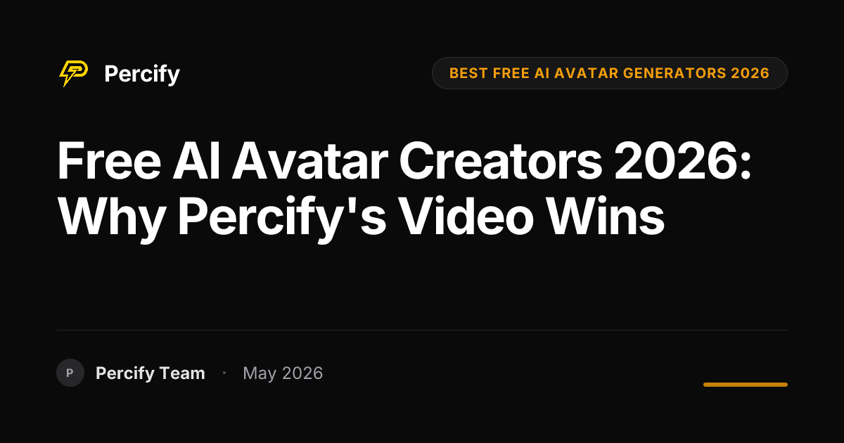 Free AI Avatar Creators 2026: Why Percify's Video Wins - Percify AI Avatar Blog Cover