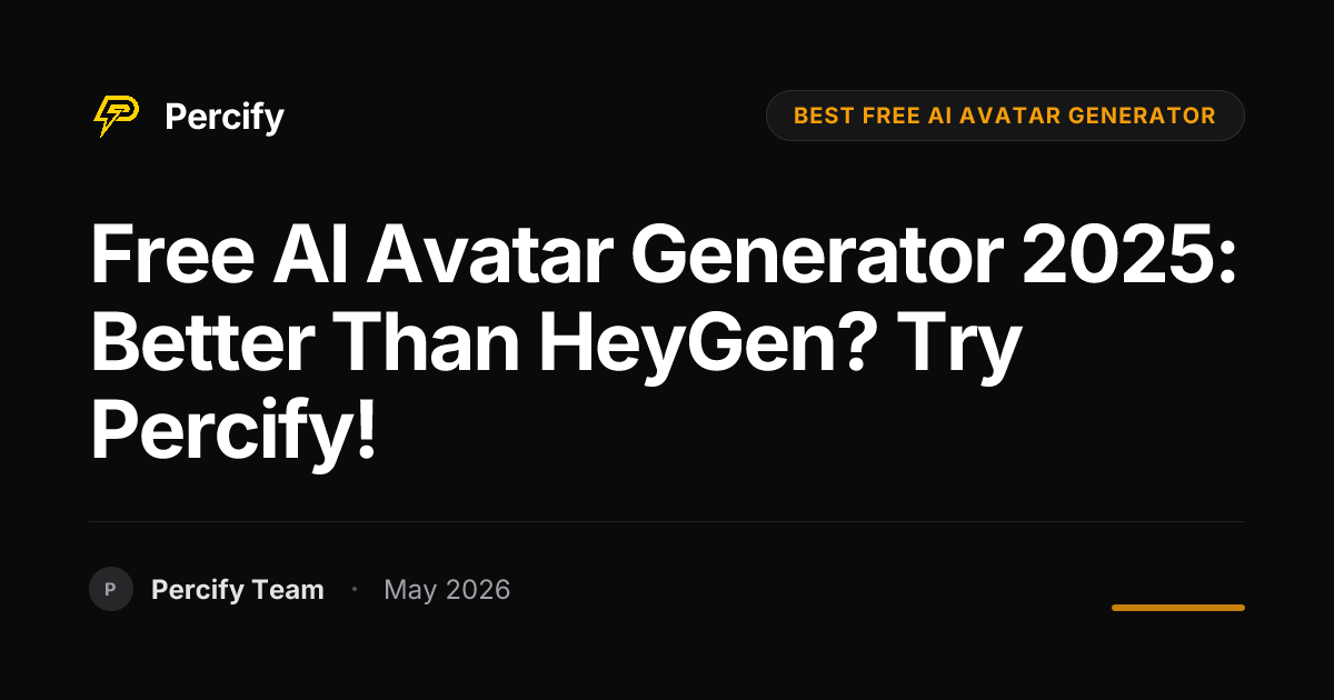 Free AI Avatar Generator 2025: Better Than HeyGen? Try Percify! - Percify AI Avatar Blog Cover
