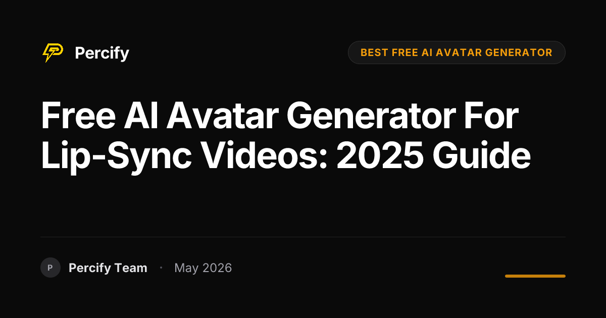 Free AI Avatar Generator for Lip-Sync Videos: 2025 Guide - Percify AI Avatar Blog Cover