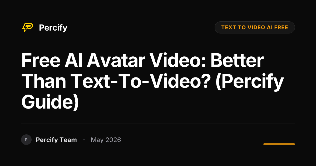 Free AI Avatar Video: Better Than Text-to-Video? (Percify Guide) - Percify AI Avatar Blog Cover
