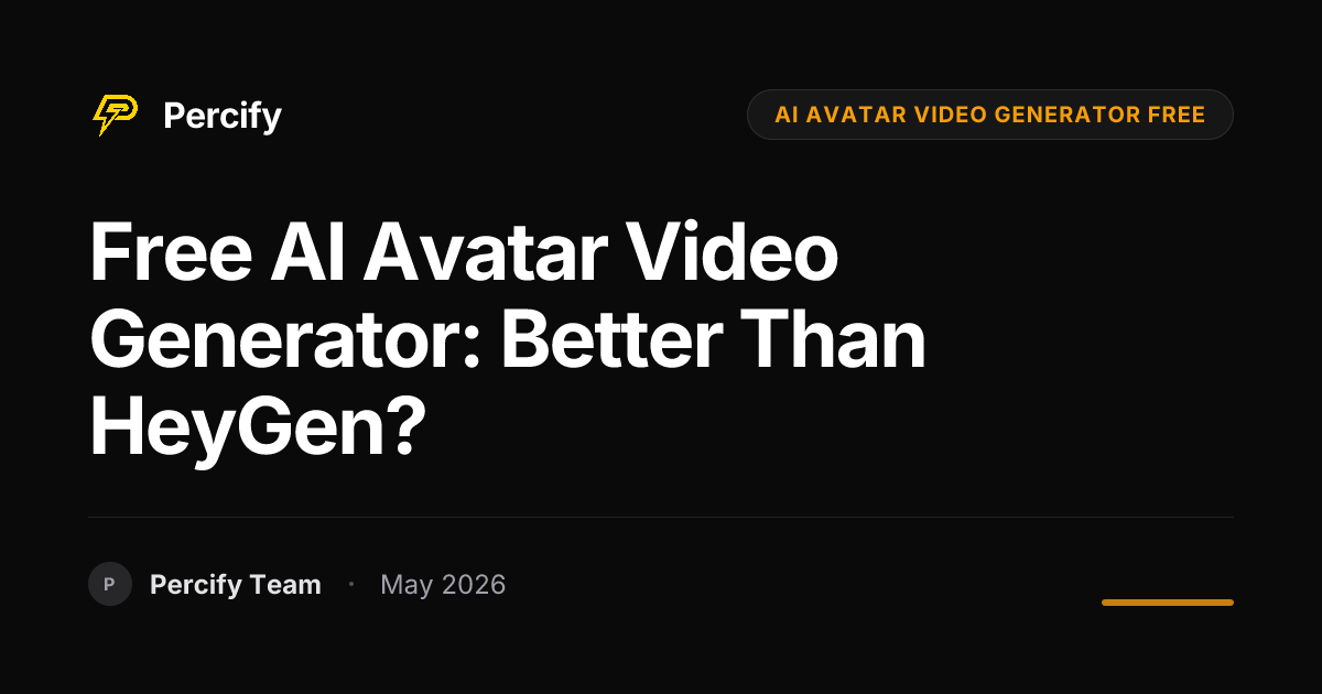 Free AI Avatar Video Generator: Better Than HeyGen? - Percify AI Avatar Blog Cover