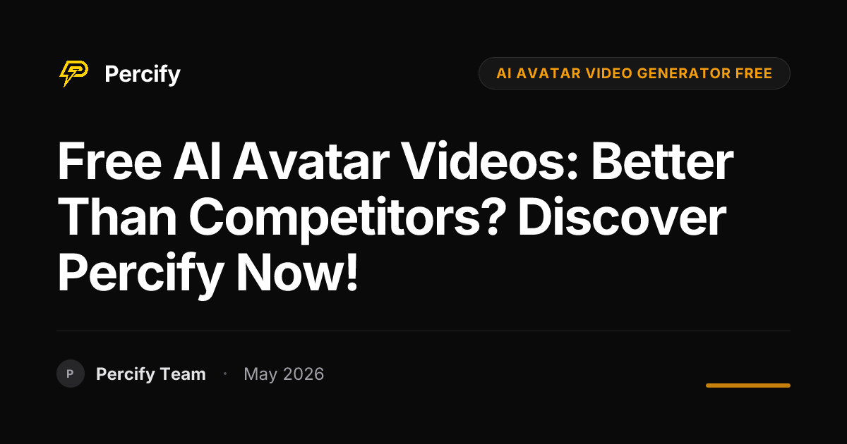 Free AI Avatar Videos: Better Than Competitors? Discover Percify Now! - Percify AI Avatar Blog Cover