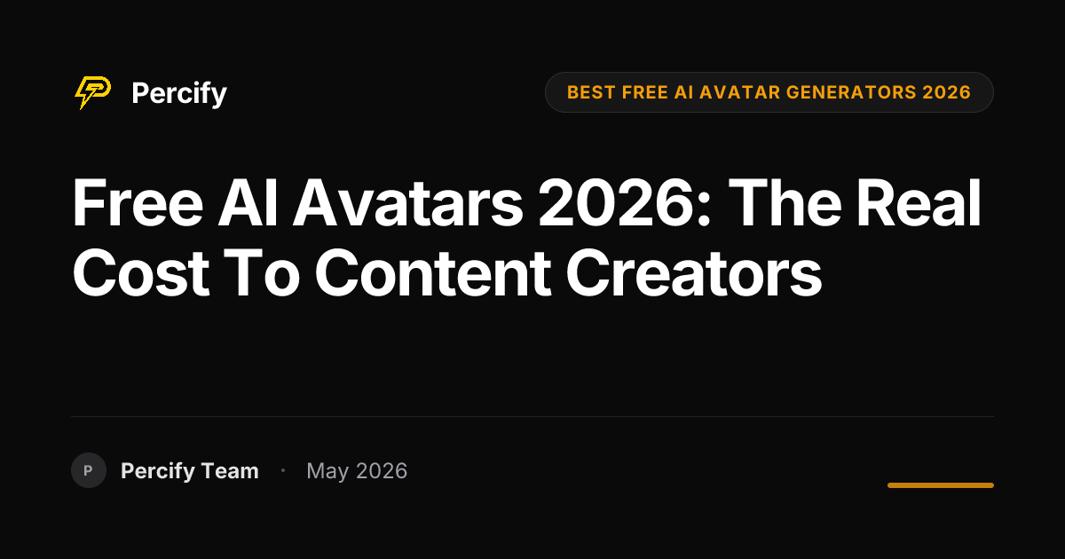 Free AI Avatars 2026: The Real Cost to Content Creators - Percify AI Avatar Blog Cover