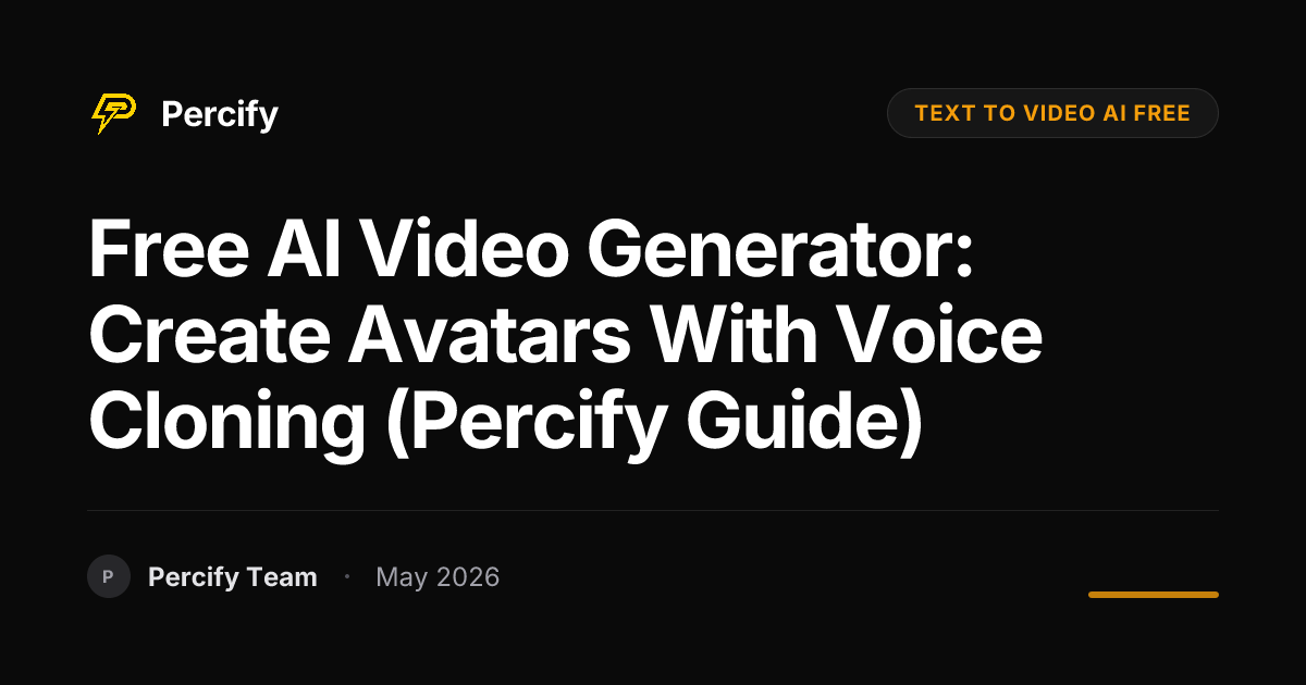 Free AI Video Generator: Create Avatars with Voice Cloning (Percify Guide) - Percify AI Avatar Blog Cover