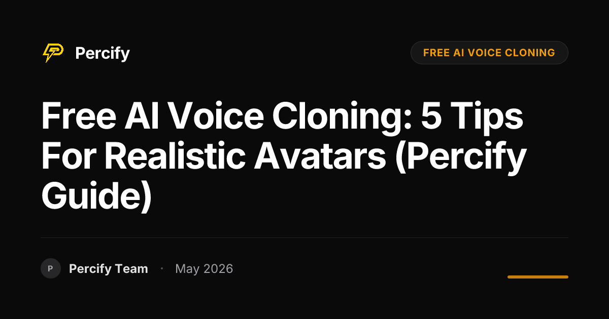 Free AI Voice Cloning: 5 Tips for Realistic Avatars (Percify Guide) - Percify AI Avatar Blog Cover