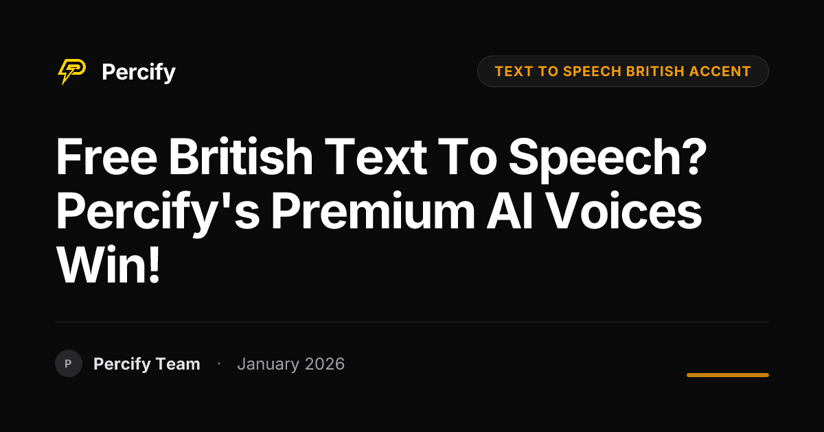 Free British Text to Speech? Percify's Premium AI Voices Win! | Percify ...