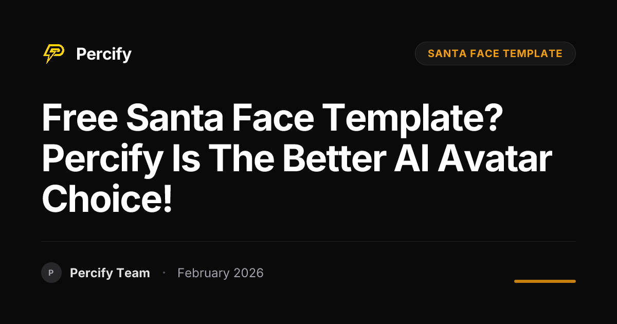 Free Santa Face Template? Percify is the Better AI Avatar Choice! - Percify AI Avatar Blog Cover