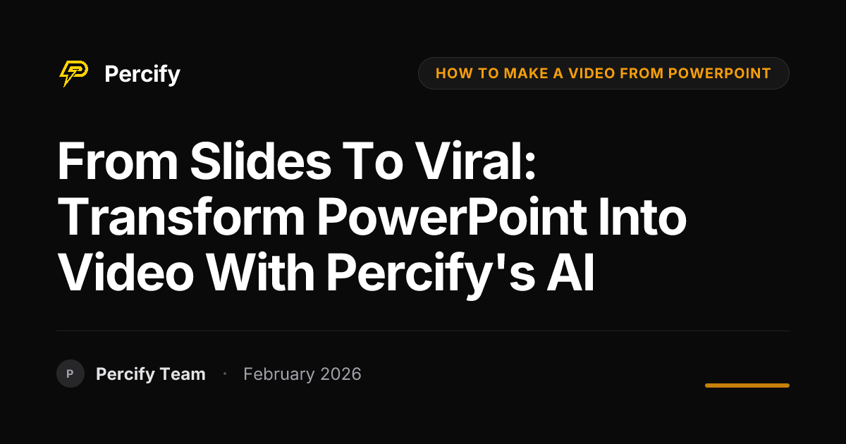 From Slides to Viral: Transform PowerPoint into Video with Percify's AI - Percify AI Avatar Blog Cover