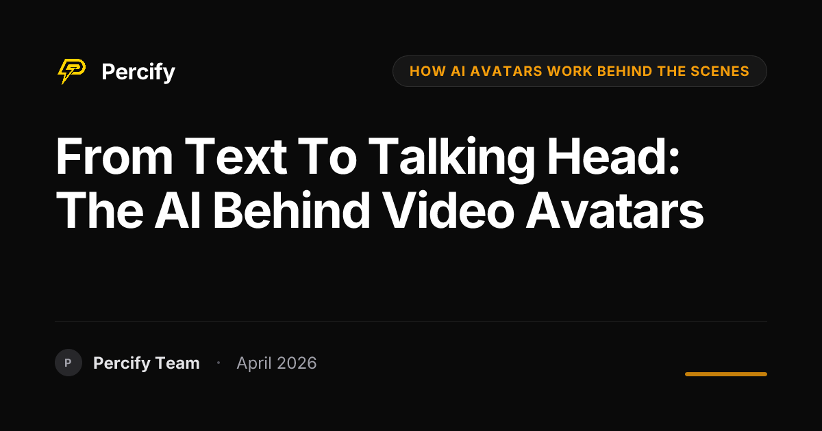 From Text to Talking Head: The AI Behind Video Avatars - Percify AI Avatar Blog Cover