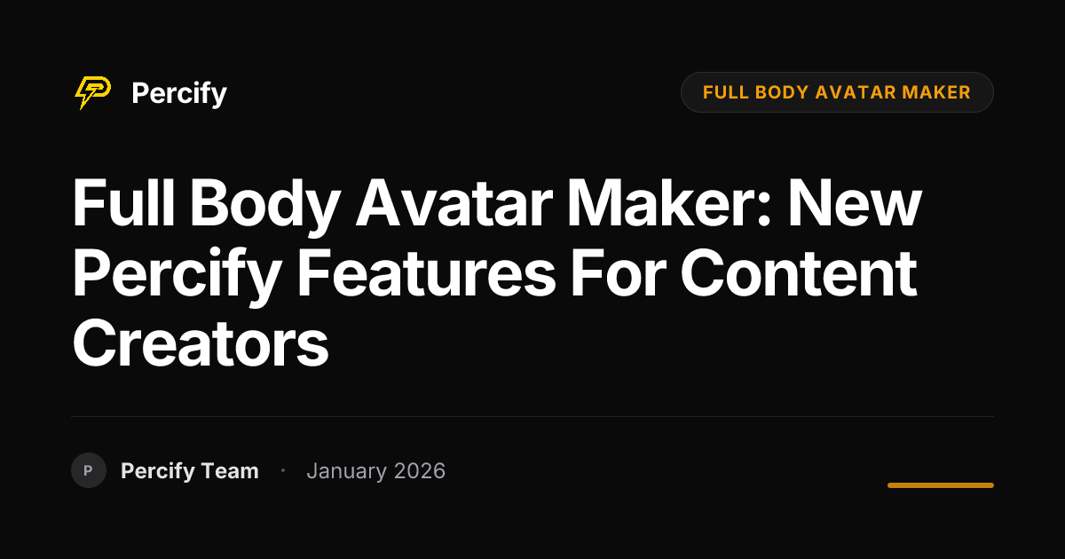 Full Body Avatar Maker: New Percify Features for Content Creators ...