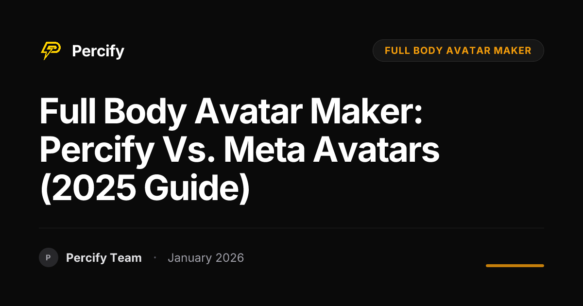 Full Body Avatar Maker: Percify vs. Meta Avatars (2025 Guide) | Percify ...