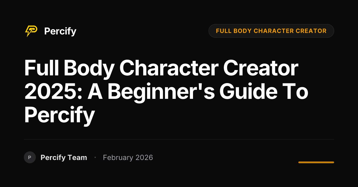 Full Body Character Creator 2025: A Beginner's Guide to Percify - Percify AI Avatar Blog Cover
