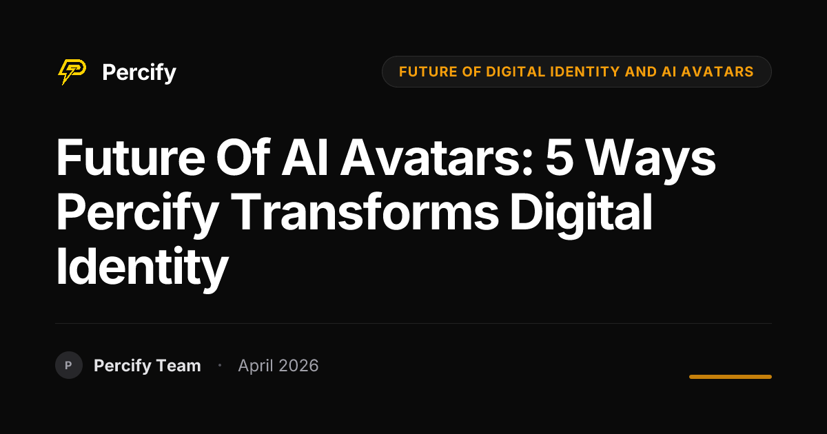 Future of AI Avatars: 5 Ways Percify Transforms Digital Identity - Percify AI Avatar Blog Cover