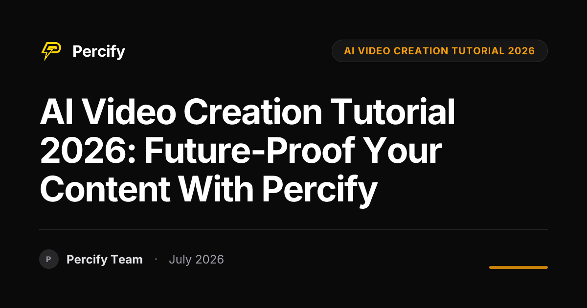 AI Video Creation Tutorial 2026: Future-Proof Your Content with Percify - Percify AI Avatar Blog Cover