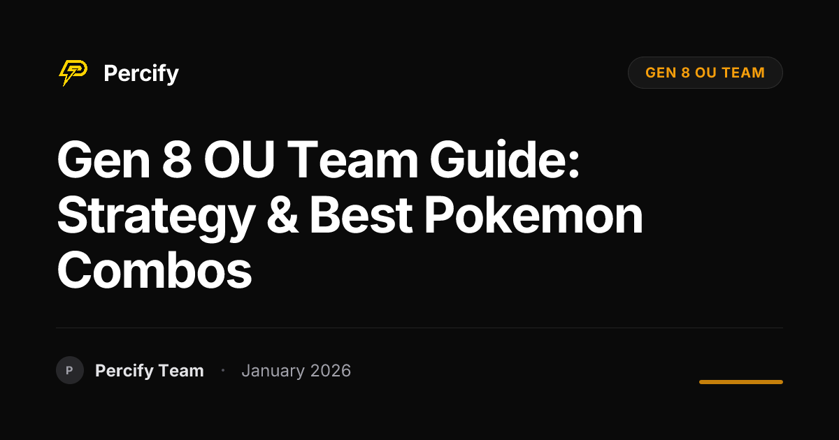 Gen 8 OU Team Guide: Strategy & Best Pokemon Combos | Percify Blog