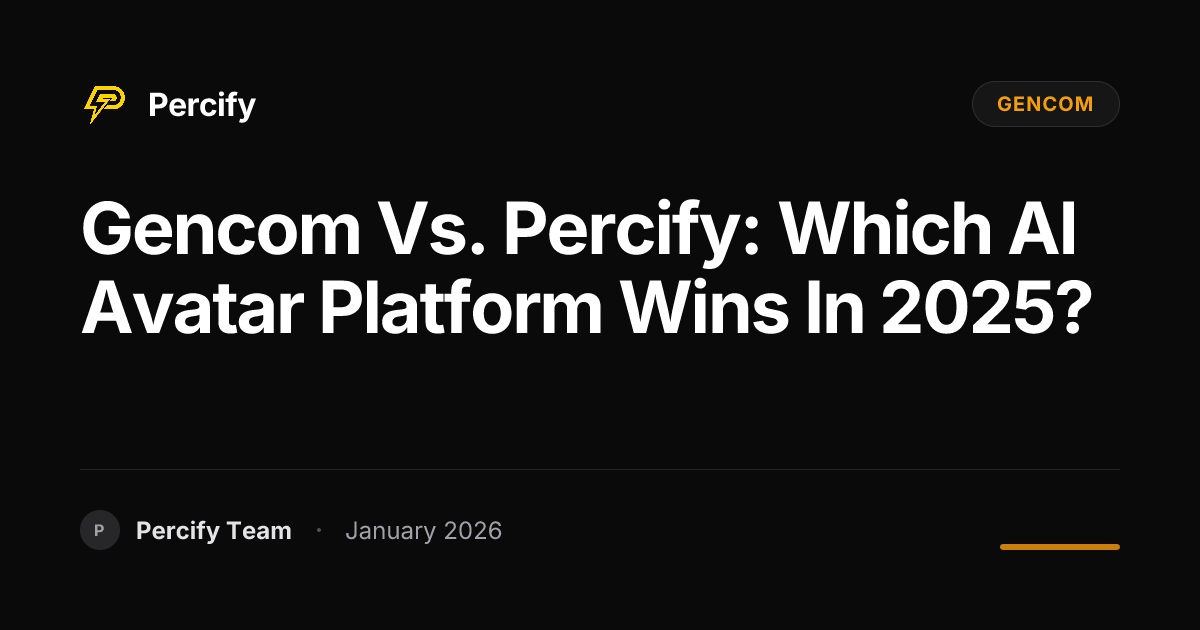 Gencom vs. Percify: Which AI Avatar Platform Wins in 2025? | Percify Blog