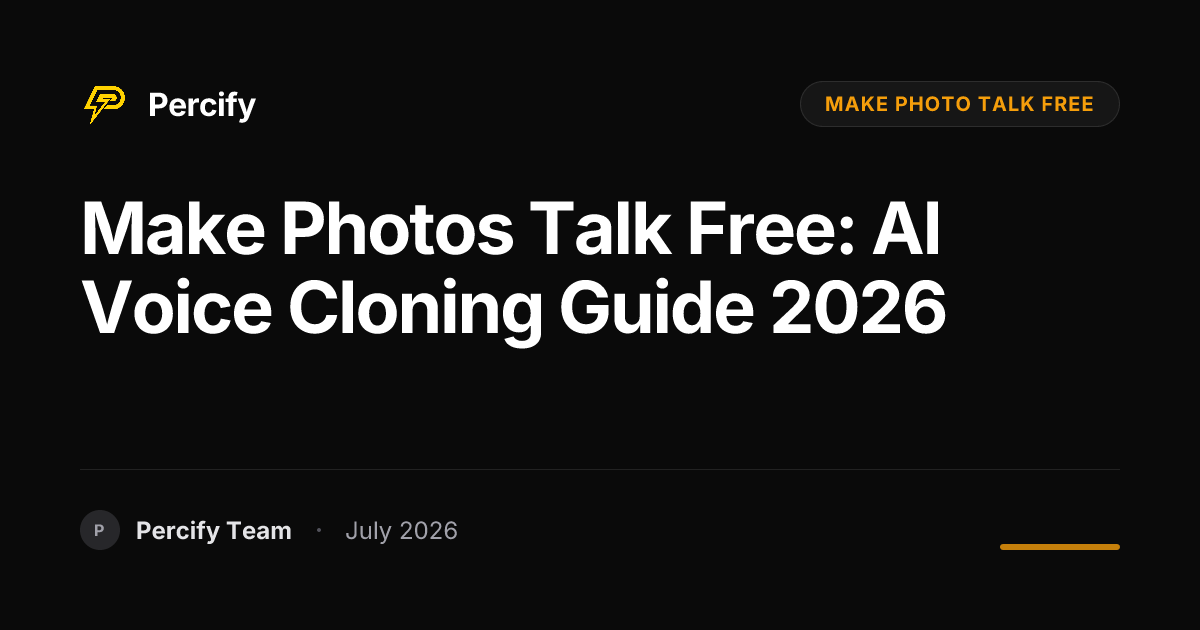 Make Photos Talk Free: AI Voice Cloning Guide 2026 - Percify AI Avatar Blog Cover